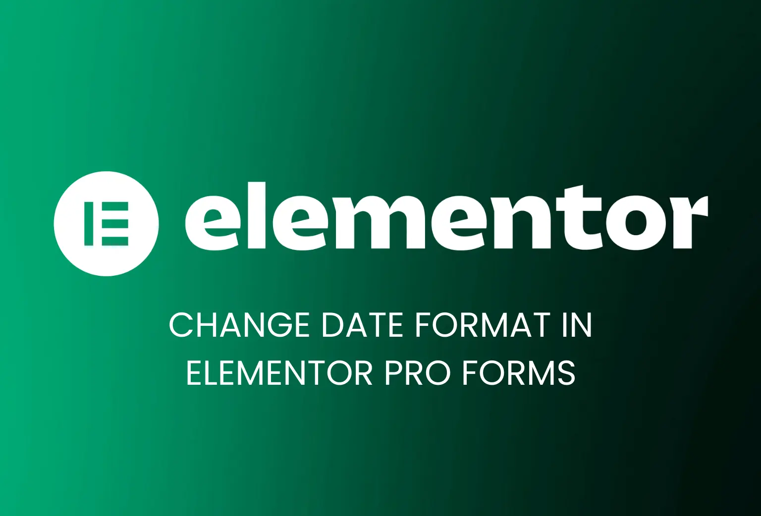 how-to-change-date-format-in-elementor-pro-forms-1-leading-wordpress