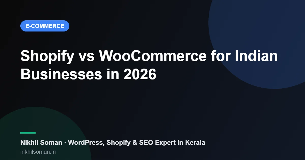 Shopify versus WooCommerce comparison for Indian and Kerala online stores