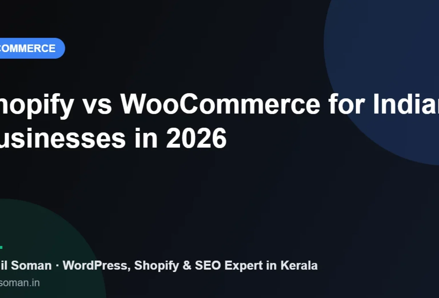 Shopify vs WooCommerce for Indian Businesses in 2026 Shopify versus WooCommerce comparison for Indian and Kerala online stores